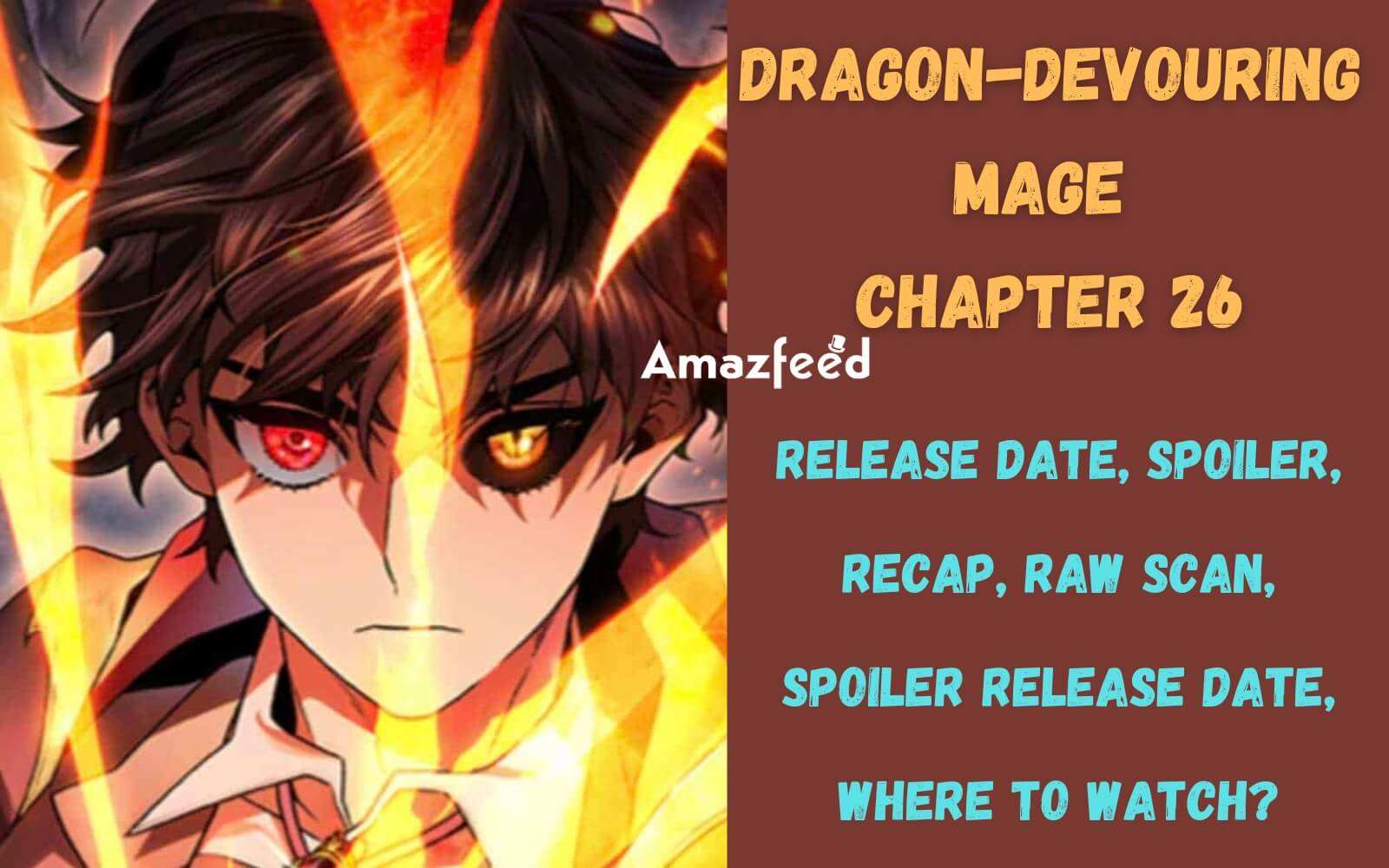 Dragon-Devouring Mage Chapter 35 Spoiler, Release Date, Recap & Where to  Read » Amazfeed