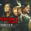 Expedition X Season 6 Episode 9 & 10 Release Date
