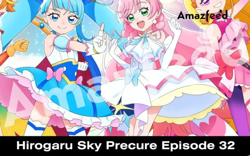 Hirogaru Sky Precure Episode 32 release date