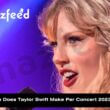 How Much Does Taylor Swift Make Per Concert 2023-2024