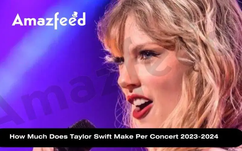 How Much Does Taylor Swift Make Per Concert 2023-2024