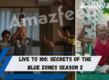 Is There Any News “Live to 100 Secrets of the Blue Zones Season 2” Trailer