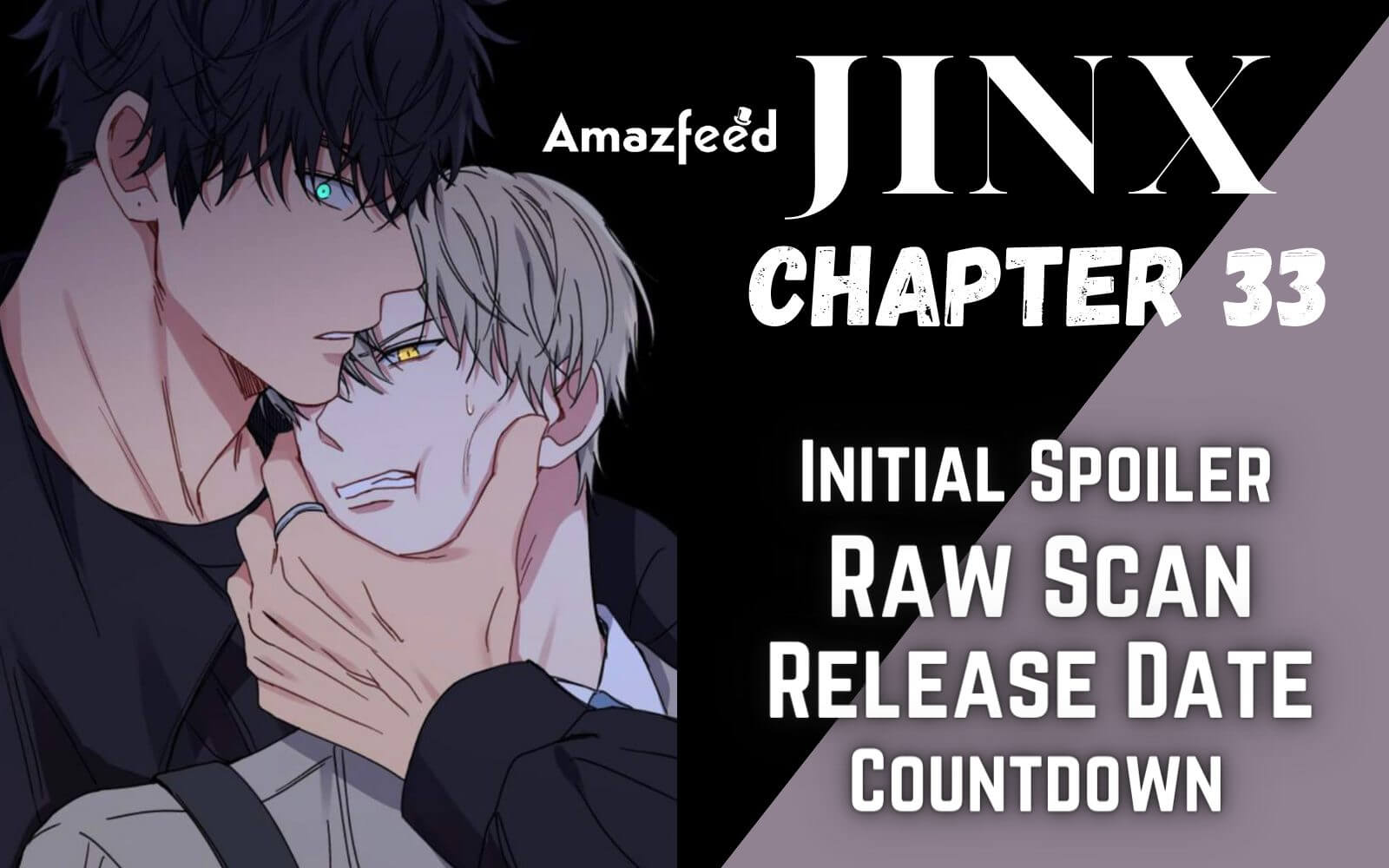 Jinx Chapter 33 Release Date Jinx Chapter 33 Raw Scan, Spoiler, Release Date & Everything You Need