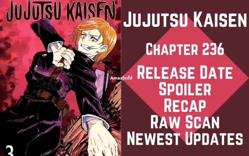 Jujutsu Kaisen Chapter 236 Release Date, Spoiler, Raw Scan, Count Down & More