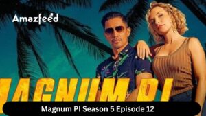 Magnum PI Season 5 Episode 12 release date