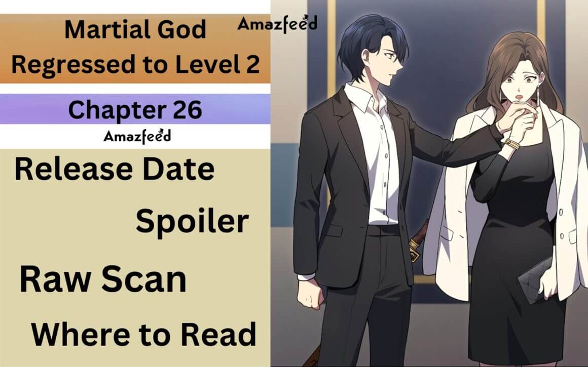 Martial God Regressed To Level 2 Chapter 26 Martial God Regressed to Level 2 Chapter 26 Spoiler, Release Date