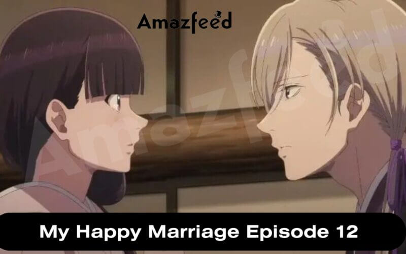 My Happy Marriage Episode 12 release date