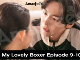 My Lovely Boxer Episode 9-10 release date