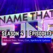 Name That Tune Season 4 Episode 3 Release date