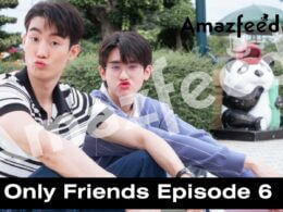 Only Friends Episode 6 release date