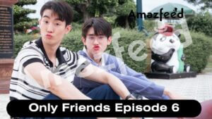 Only Friends Episode 6 release date