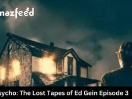 Psycho The Lost Tapes of Ed Gein Episode 3 release date