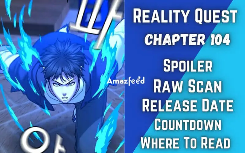 Reality Quest Chapter 104 Spoiler, Raw Scan, Release Date, Countdown & Read More