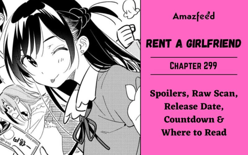 Rent A Girlfriend Scan 299 Rent A Girlfriend Chapter 299 Spoilers, Raw Scan, Release Date