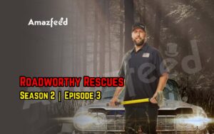 Roadworthy Rescues Season 2 Episode 3 Release Date