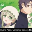 Saint Cecilia and Pastor Lawrence Episode 13 and 14