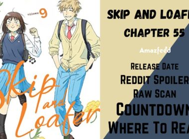 Skip And Loafer Chapter 55 Release Date, Spoilers, and Where to