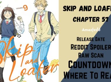 Skip and Loafer chapter 57 release date, time, spoilers, where to