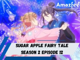 Sugar Apple Fairy Tale Season 2 Episode 12 Countdown