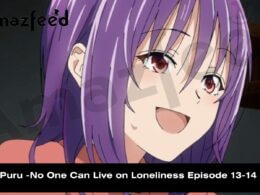 TenPuru -No One Can Live on Loneliness Episode 13-14 release date