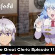 The Great Cleric Episode 11 release date