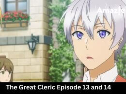 The Great Cleric Episode 13 and 14 release date