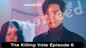 The Killing Vote Episode 6 release date