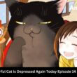 The Masterful Cat Is Depressed Again Today Episode 14 and 15release date