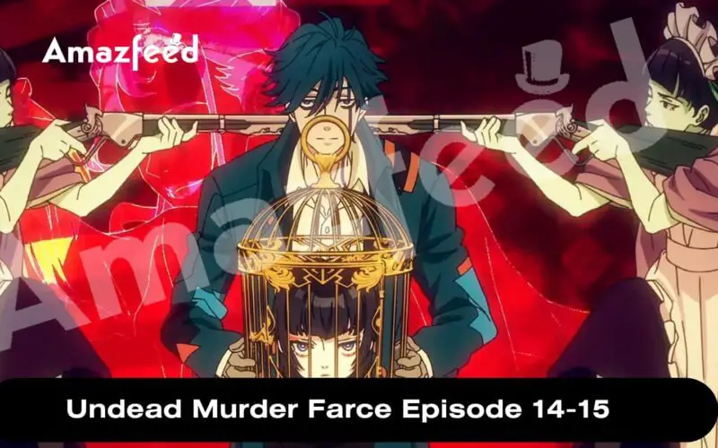 Undead Murder Farce Episode 14-15 release date
