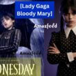Wednesday Song [Lady Gaga - Bloody Mary]