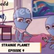 When Is Strange Planet Episode 9 Coming Out (1)