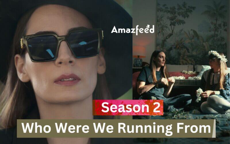 Who Were We Running From Season 2