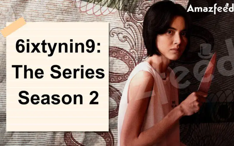 Who Will Be Part Of 6ixtynin9 The Series Season 2 (cast and character)