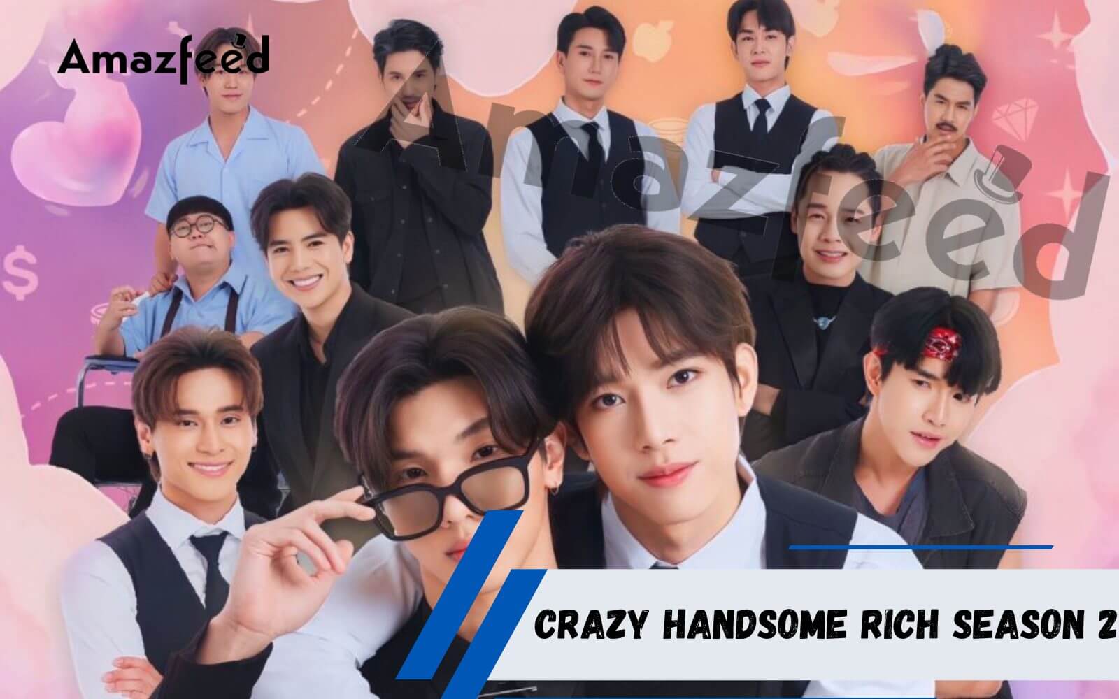 Who Will Be Part Of Crazy Handsome Rich Season 2 (cast and character)