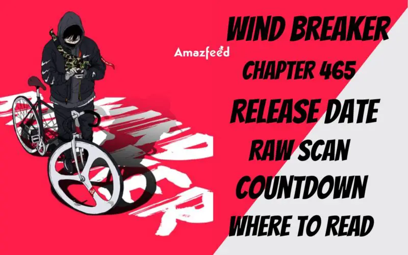 Wind Breaker Chapter 465 Reddit Spoiler, Raw Scan, Release Date, Countdown & New Updates