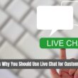 15 Reasons Why You Should Use Live Chat for Customer Support