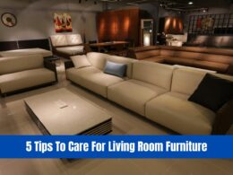 5 Tips To Care For Living Room Furniture