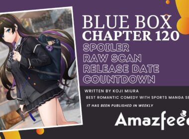 Blue Box Chapter 120 Release Date, Spoiler, Raw Scan Countdown, Recap & New Updates