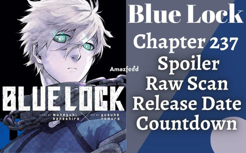 Blue Lock Chapter 237 Spoiler, Release Date, Raw Scan, Count Down