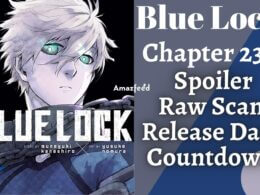 Blue Lock Chapter 238 Spoiler, Release Date, Raw Scan, Count Down, Color Page & More
