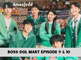 Boss-dol Mart Episode 9 & 10 release date