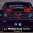 Car Masters Rust to Riches season 5 cast
