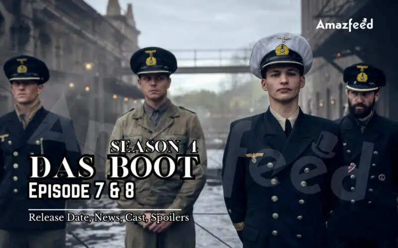 Das Boot Season 4 Episode 7 & 8 Release date