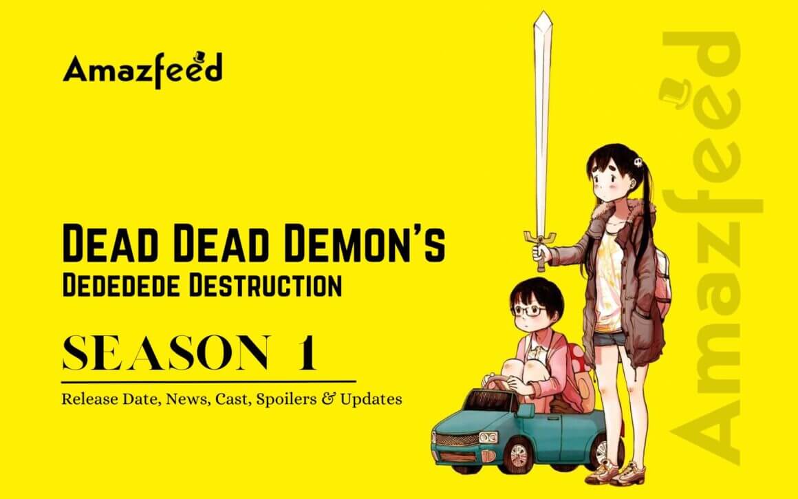 Dead Dead Demon’s Dededede Destruction Season 1 ⇒ Release Date, News