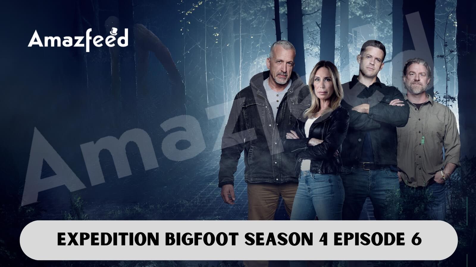 Expedition Bigfoot Season 4 Episode 6 Release Date, News, Cast