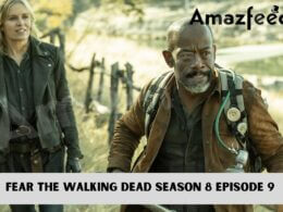 Fear the Walking Dead Season 8 Episode 9 release date