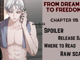 From Dreams to Freedom Chapter Chapter 115 spoiler