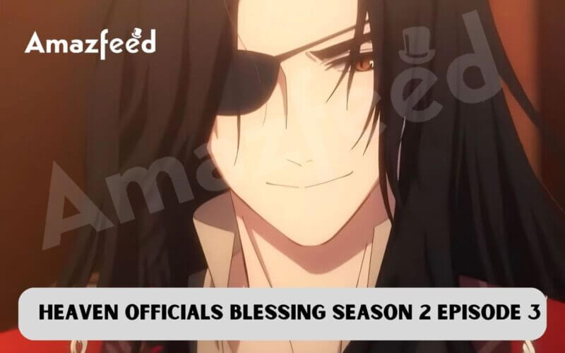 Heaven Officials Blessing Season 2 Episode 3 release date