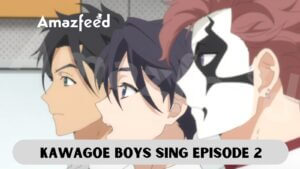 Kawagoe Boys Sing Episode 2 release date