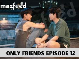 Only Friends Episode 12 release date